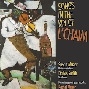 Songs in the Key of L’Chaim